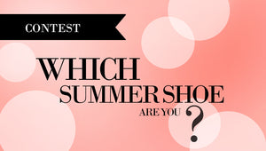 Which Summer Shoe Are You | Quiz + Contest